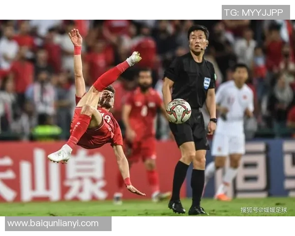 巴林对阵中国足球比赛现场直播全程回顾与精彩瞬间分析 巴林对阵中国足球比赛现场直播全程回顾与精彩瞬间分析