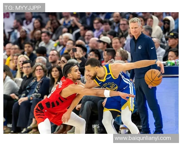 勇士与开拓者激战库里领衔展现超凡实力引领球队争夺胜利